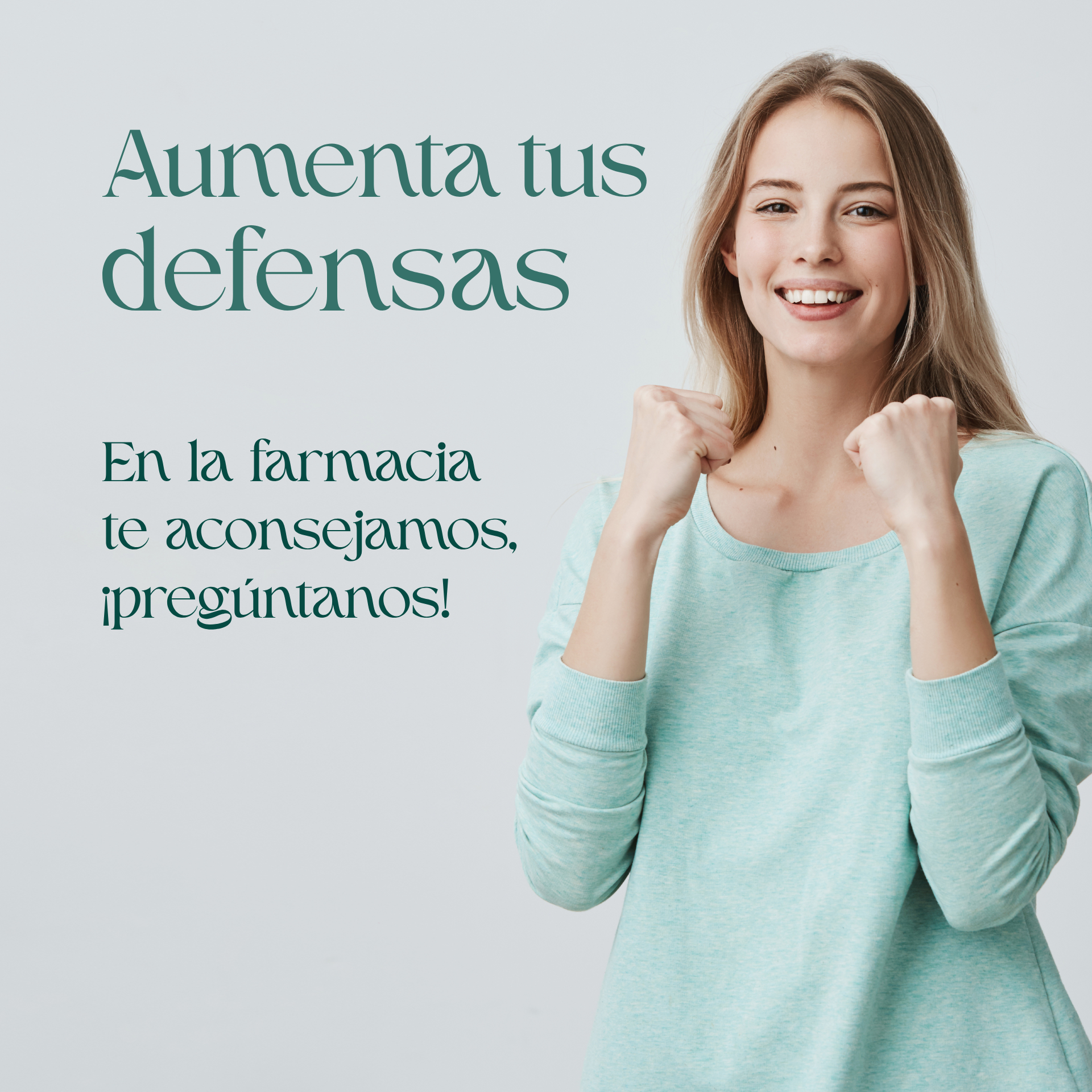 Aumenta tus defensas. En la farmacia te aconsejamos, ¡pregúntanos!